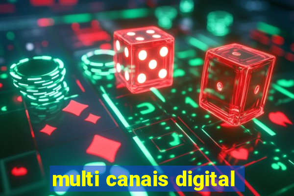 multi canais digital